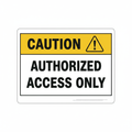 caution-authorized-access Sign | 24" x 36" | 030 Magnetic