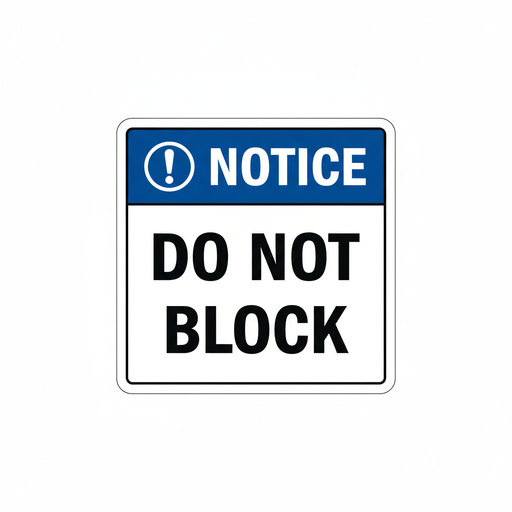 notice-do-not-block Sign | 24" x 36" | 030 Magnetic